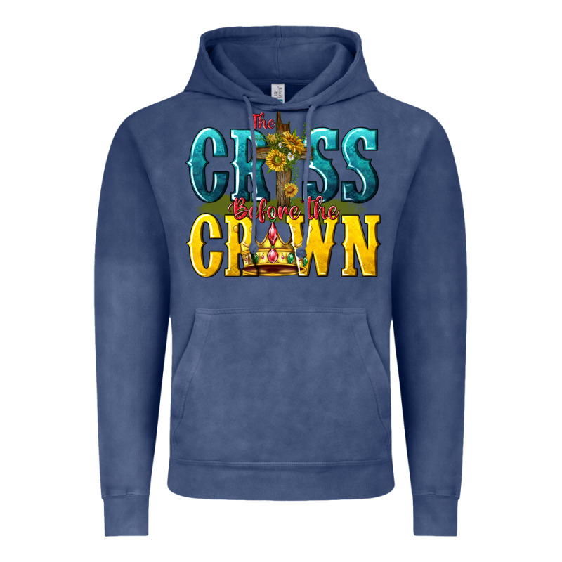 The Cross Before The Crown Vintage Hoodie by texasbilliewilder | Teevron