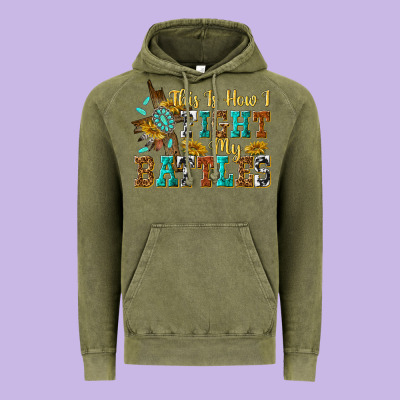 This Is How I Fight My Battles Vintage Hoodie Designed By Texasbilliewilder
