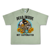 Oil Green dead inside but caffeinated Urban Heavy Tee - Zillion Design Studio
