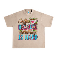 French Oak coffee because adulting is hard Urban Heavy Tee - Zillion Design Studio