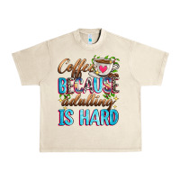 Sandshell coffee because adulting is hard Urban Heavy Tee - Zillion Design Studio