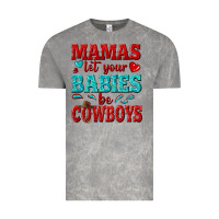 Cloud Rock mamas let your babies be cowboys Vintage Tee - texasbilliewilder