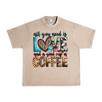 French Oak all you need is love and a good cup of coffee Urban Heavy Tee - Zillion Design Studio