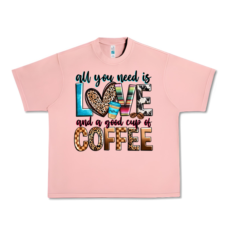 All You Need Is Love And A Good Cup Of Coffee Urban Heavy Tee by Zillion Design Studio | Teevron