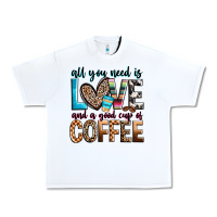 White all you need is love and a good cup of coffee Urban Heavy Tee - Zillion Design Studio