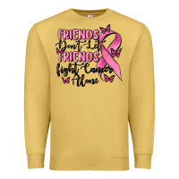 Antique Gold friends dont let friends fight cancer alone Premium Sweatshirt - MaliasSmallBusiness