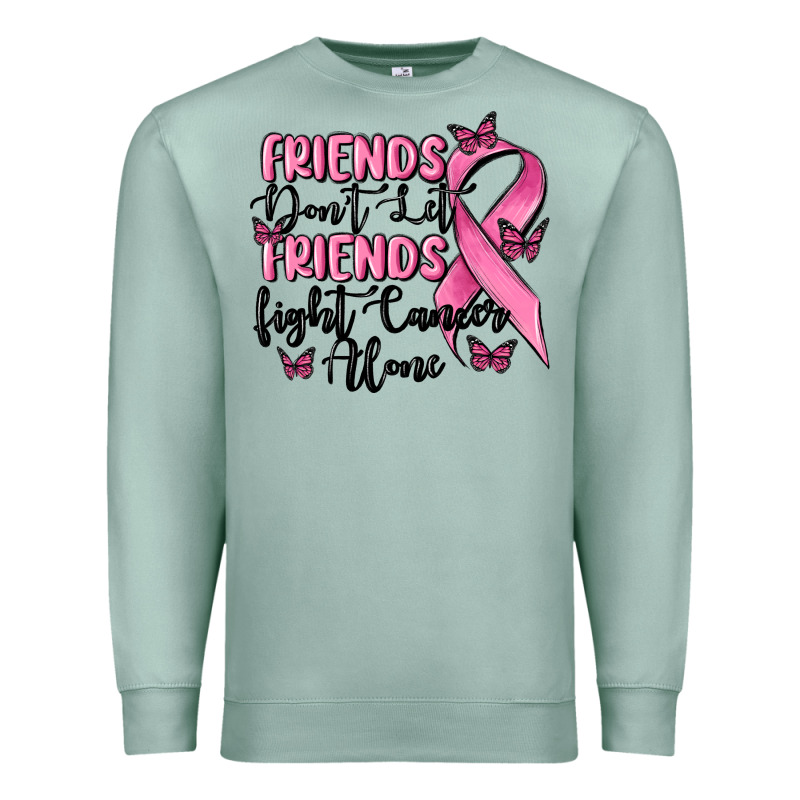 Friends Dont Let Friends Fight Cancer Alone Premium Sweatshirt by MaliasSmallBusiness | Teevron