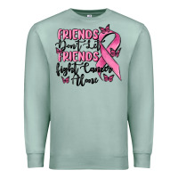 Seafoam friends dont let friends fight cancer alone Premium Sweatshirt - MaliasSmallBusiness
