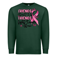Sports Green friends dont let friends fight cancer alone Premium Sweatshirt - MaliasSmallBusiness