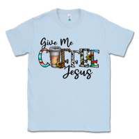 Dusty Blue give me coffee jesus Classic Tee - CowhideDigitalArt