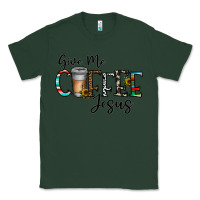 Sports Green give me coffee jesus Classic Tee - CowhideDigitalArt