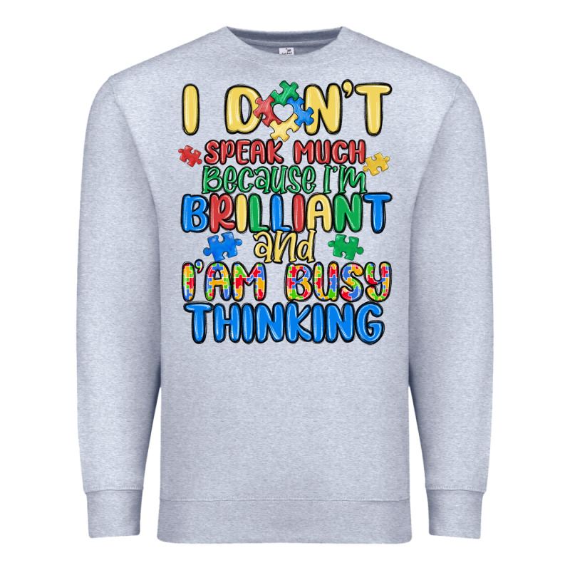 Dont Speak Much Because Im Brilliant Premium Sweatshirt by MaliasSmallBusiness | Teevron