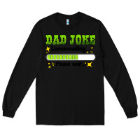 Black dad joke loading please wait Long Sleeve Tee - HRA Design Shop