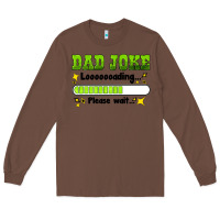 Chestnut dad joke loading please wait Long Sleeve Tee - HRA Design Shop