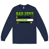 Navy dad joke loading please wait Long Sleeve Tee - HRA Design Shop