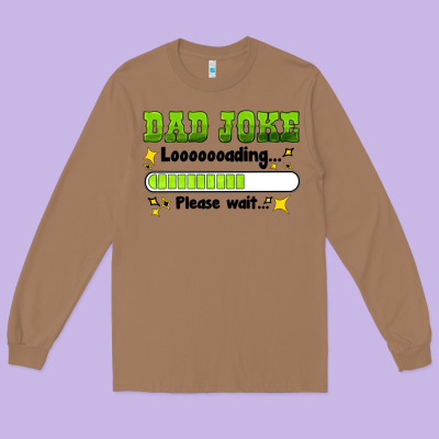 Dad Joke Loading Please Wait Long Sleeve Tee Designed By Hra Design Shop