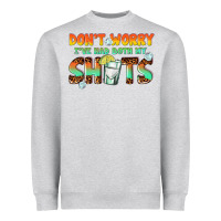Dont Worry Ive Had Both My Shots Heavyweight Sweatshirt | Teevron
