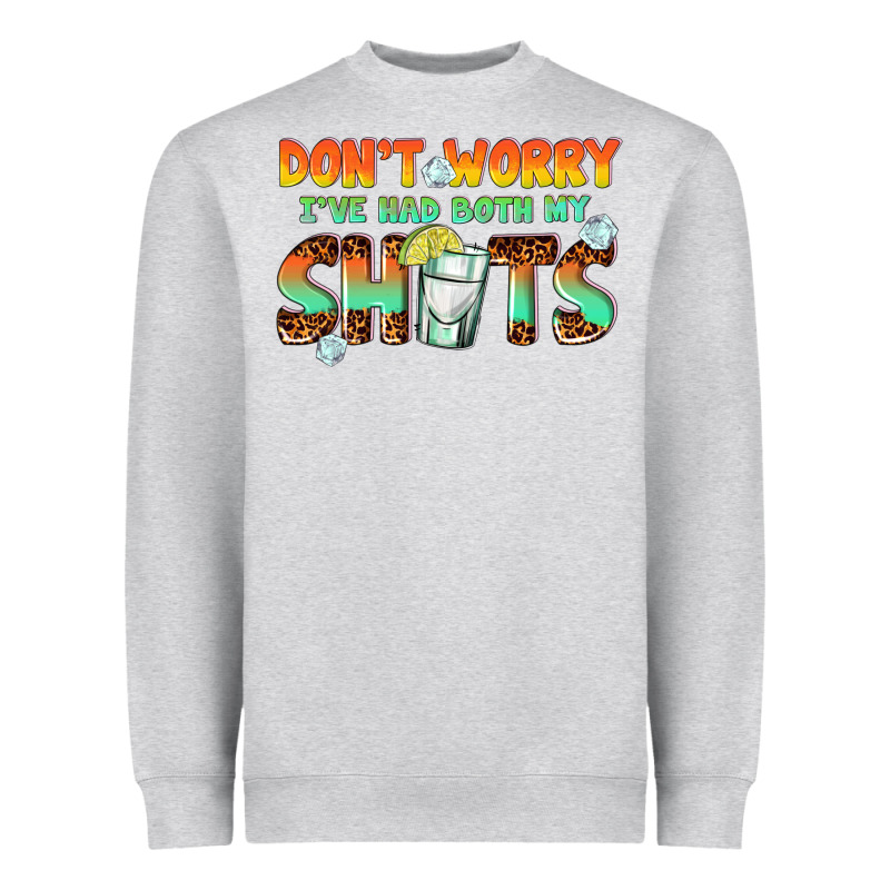 Dont Worry Ive Had Both My Shots Heavyweight Sweatshirt by texasbilliewilder | Teevron