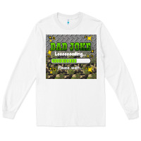 White dad joke loading please wait Long Sleeve Tee - HRA Design Shop