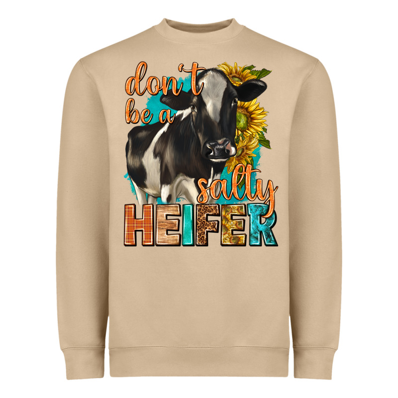 Dont Be A Salty Heifer With Sunflowers Heavyweight Sweatshirt by texasbilliewilder | Teevron
