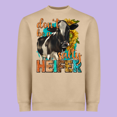 Heavyweight Sweatshirt dont be a salty heifer with sunflowers
