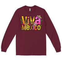 Burgundy viva mexico long live mexico Long Sleeve Tee - FaDigitalArtStudio