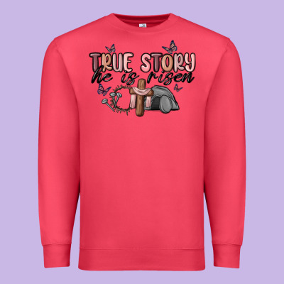 True Story He Is Risen Premium Sweatshirt Designed By Maliassmallbusiness
