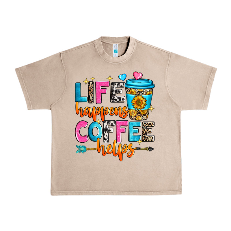 Life Happens Coffee Helps Urban Heavy Tee by Zillion Design Studio | Teevron