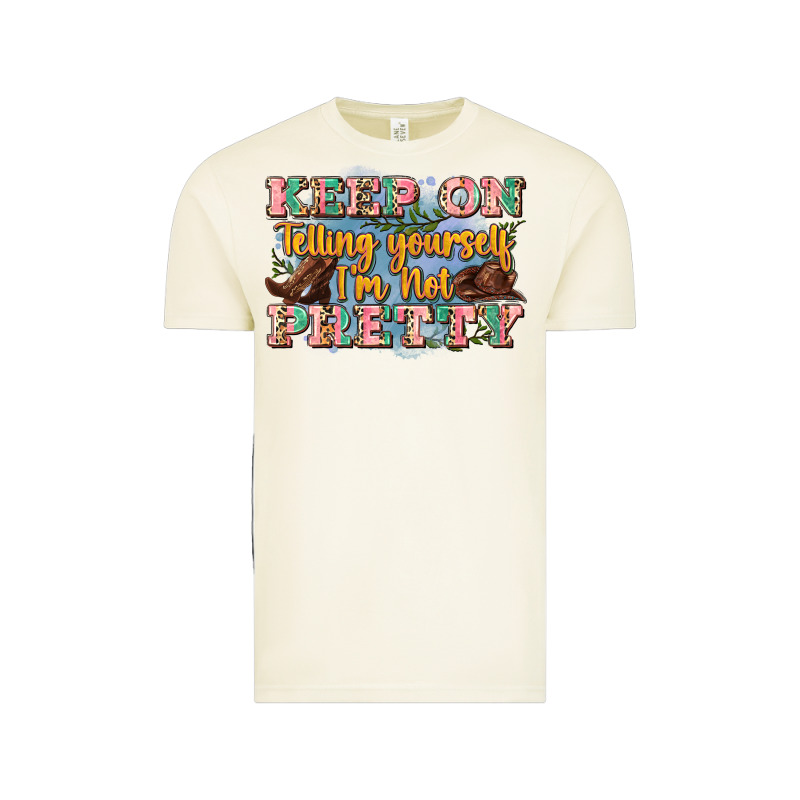Keep On Telling Yourself I'm Not Pretty Vintage Tee by Zillion Design Studio | Teevron