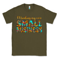 Army Green minding my own small business Classic Tee - HRA Design Shop
