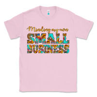 Bubblegum Pink minding my own small business Classic Tee - HRA Design Shop