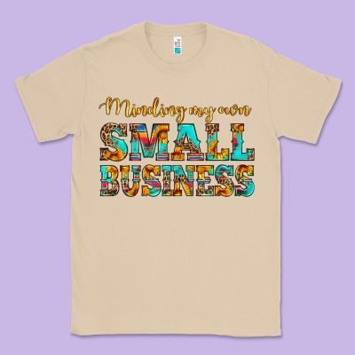 Minding My Own Small Business Classic Tee Designed By Hra Design Shop