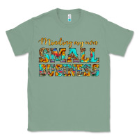 Sage minding my own small business Classic Tee - HRA Design Shop