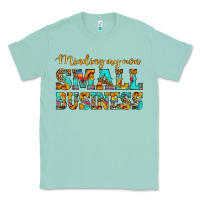 Seafoam minding my own small business Classic Tee - HRA Design Shop