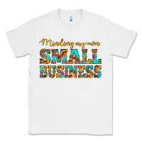 White minding my own small business Classic Tee - HRA Design Shop
