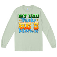 Matcha my dad thinks he is hilarious Long Sleeve Tee - HRA Design Shop
