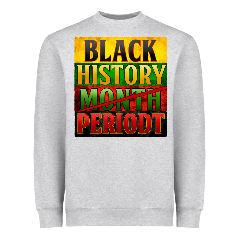 Black History Month Periodt Heavyweight Sweatshirt by Zillion Design Studio | Teevron