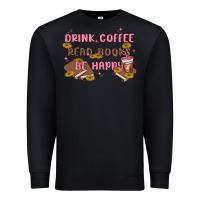 Black drink coffee read books be happy Premium Sweatshirt - MaliasSmallBusiness