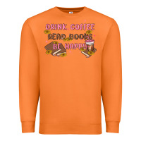 Carrot drink coffee read books be happy Premium Sweatshirt - MaliasSmallBusiness