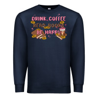 Navy drink coffee read books be happy Premium Sweatshirt - MaliasSmallBusiness