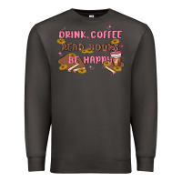 Smoke drink coffee read books be happy Premium Sweatshirt - MaliasSmallBusiness