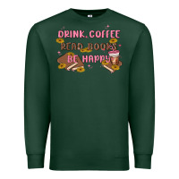 Sports Green drink coffee read books be happy Premium Sweatshirt - MaliasSmallBusiness