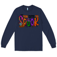 Navy too cute to spook Long Sleeve Tee - RacoonDesign