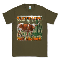 Army Green whatever lassos your longhorn Classic Tee - RanaPortraitStore