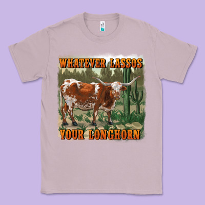 Whatever Lassos Your Longhorn Classic Tee Designed By Ranaportraitstore