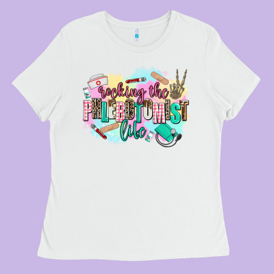 Rocking The Phlebotomist Life Ladies Tee Designed By Adodesignshop