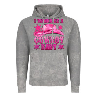 I Wanna Be A Cowboy Baby Vintage Hoodie | Teevron