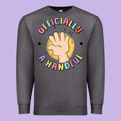 Officially A Handful Premium Sweatshirt Designed By Maliassmallbusiness