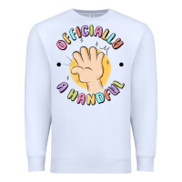 White officially a handful Premium Sweatshirt - MaliasSmallBusiness