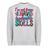 Heather Grey im not bossy i have leadership skills Heavyweight Sweatshirt - texasbilliewilder